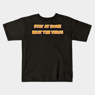 Stay At Home Beat The Virus Kids T-Shirt